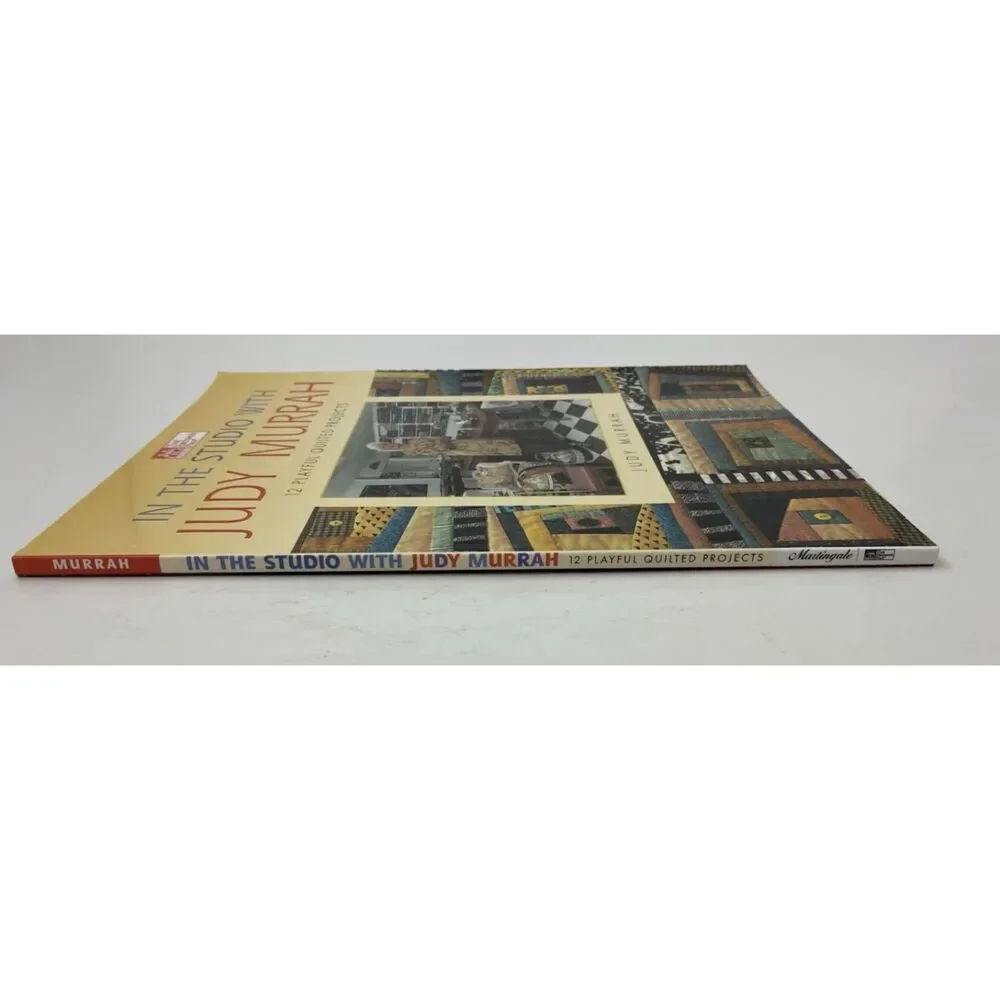 In the Studio with Judy Murrah : 12 Playful Quilted by Judy Murrah...Paperback